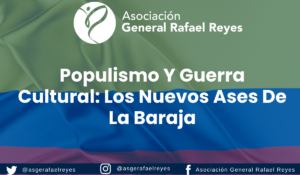 Lee más sobre el artículo POPULISMO Y GUERRA CULTURAL: LOS NUEVOS ASES DE LA BARAJA