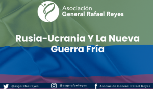 Lee más sobre el artículo RUSIA-UCRANIA Y LA NUEVA GUERRA FRÍA