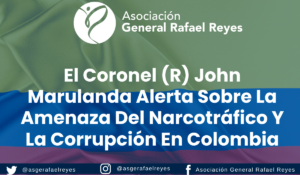 Lee más sobre el artículo El Coronel (R) John Marulanda alerta sobre la amenaza del narcotráfico y la corrupción en Colombia
